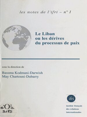 cover image of Le Liban ou les Dérives du processus de paix
